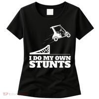 Golfing I Do My Own Stunts Golf Cart Golf Player Women's T-Shirt thumb 0
