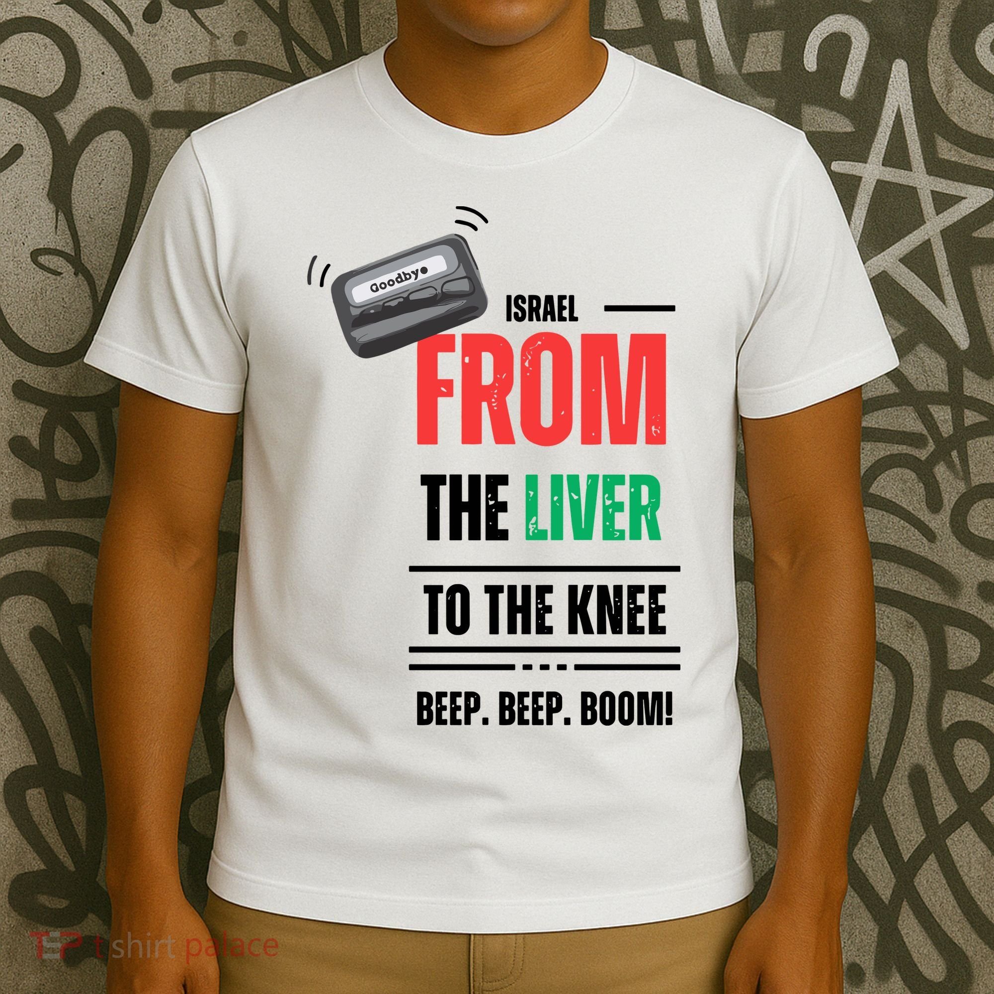 Goodbye Israel From The Liver To The Knee Beep Beep Boom T-Shirt