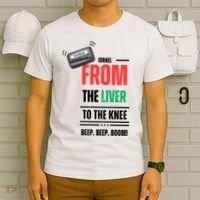 Goodbye Israel From The Liver To The Knee Beep Beep Boom T-Shirt thumb 6