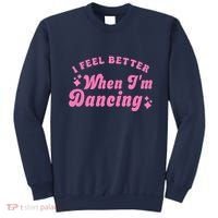 Groovy I Feel Better When IM Dancing Ballet Dancer Girl Sweatshirt thumb 0