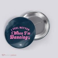 Groovy I Feel Better When IM Dancing Ballet Dancer Girl Button thumb 0