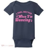 Groovy I Feel Better When IM Dancing Ballet Dancer Girl Baby Bodysuit thumb 0