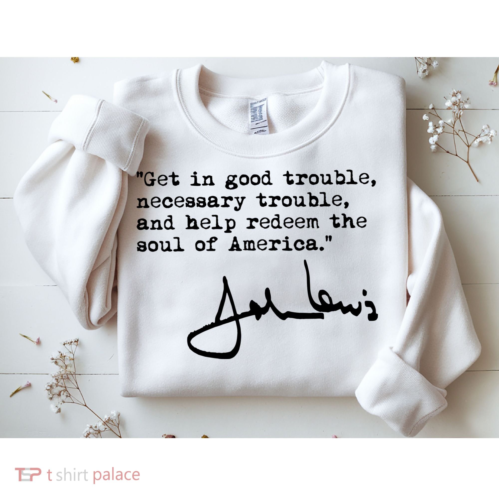 Get In Good Necessary Trouble John Lewis Social Justice Gift Sweatshirt