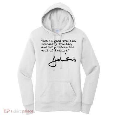 Get In Good Necessary Trouble John Lewis Social Justice Gift Women's Hoodie