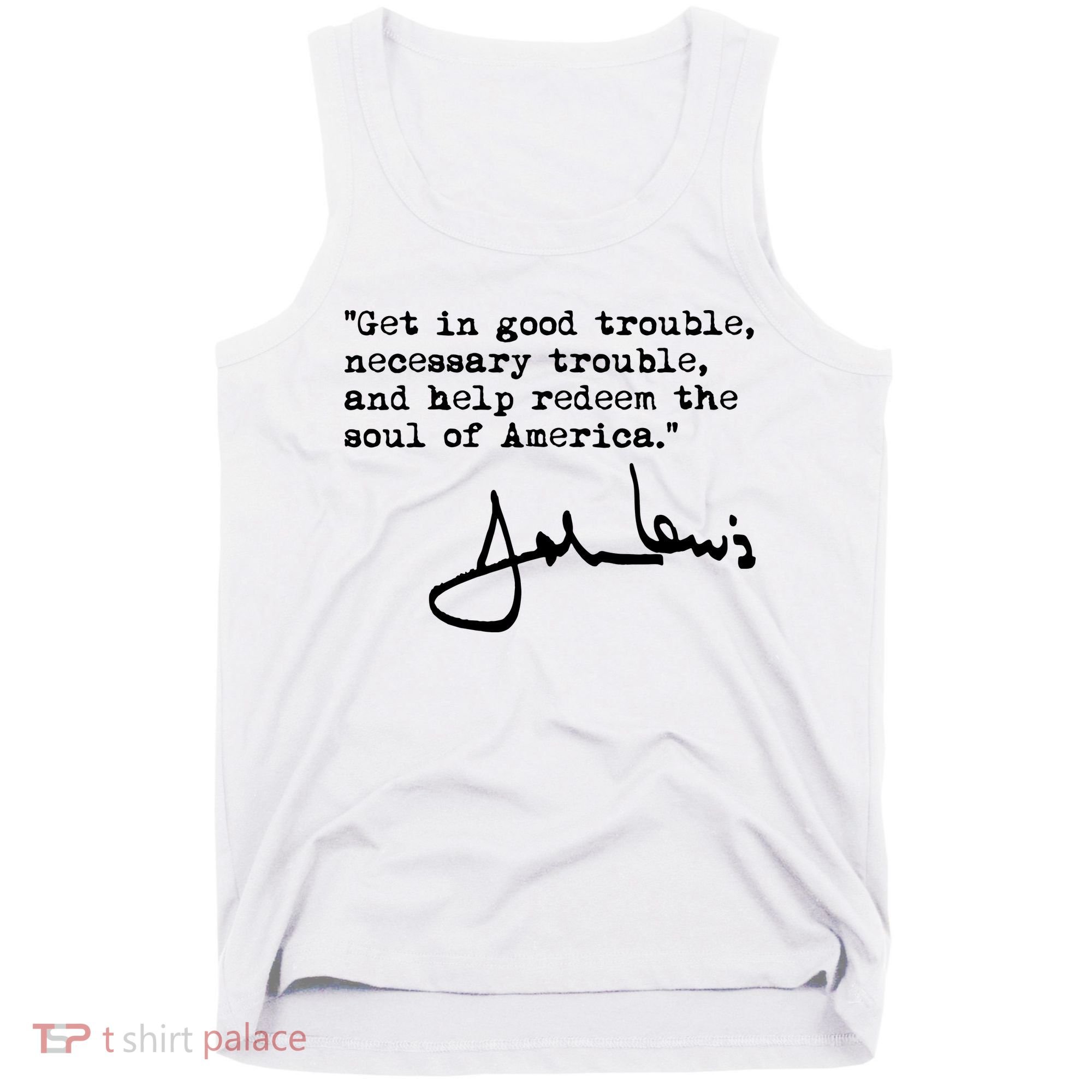 Get In Good Necessary Trouble John Lewis Social Justice Gift Tank Top