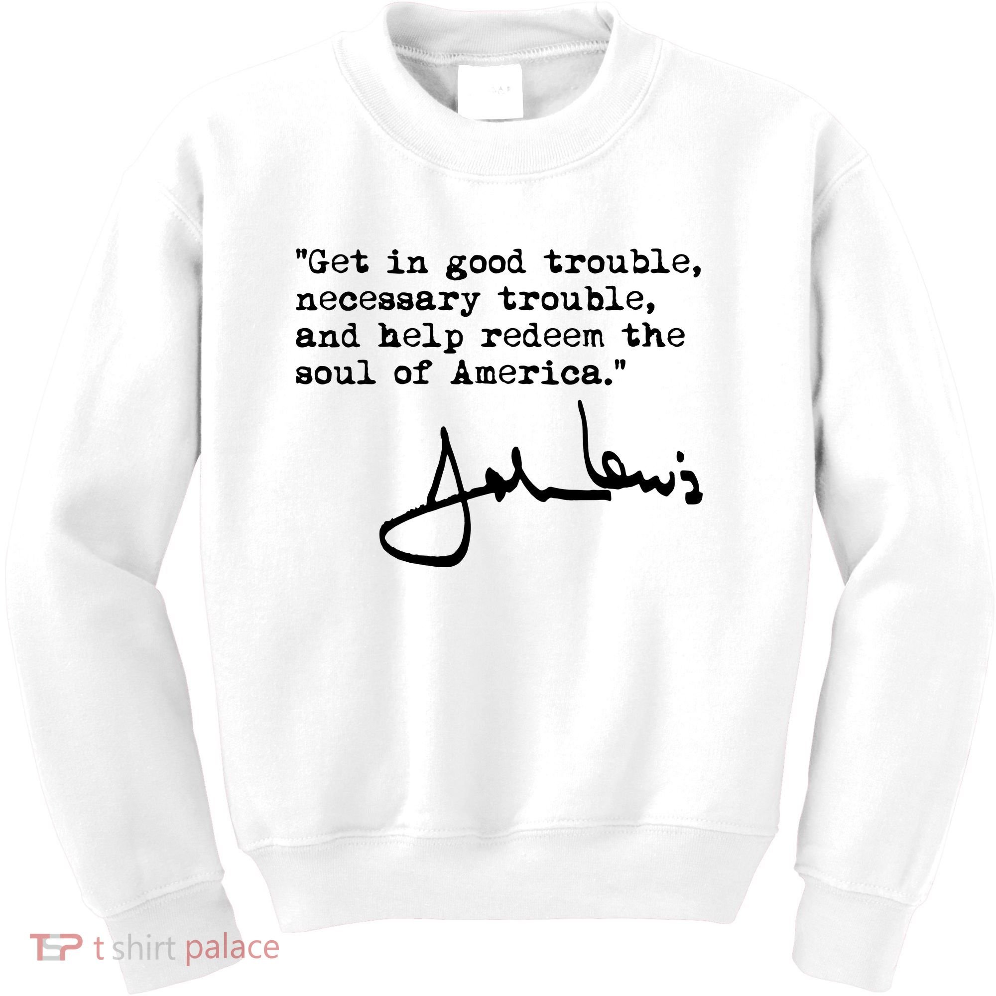 Get In Good Necessary Trouble John Lewis Social Justice Gift Kids Sweatshirt