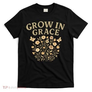 Grow in Grace T-Shirt