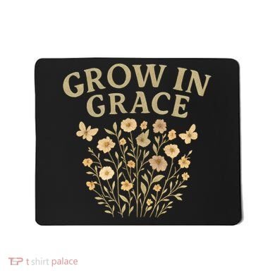 Grow in Grace Mousepad