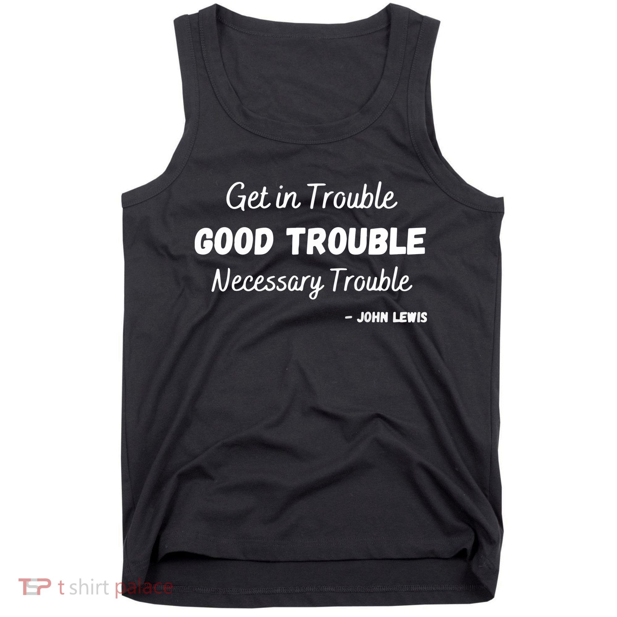 Get In Good Necessary Trouble Civil Rights John Lewis Tank Top