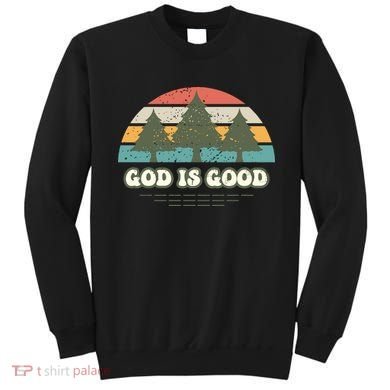 God Is Good Sweatshirt