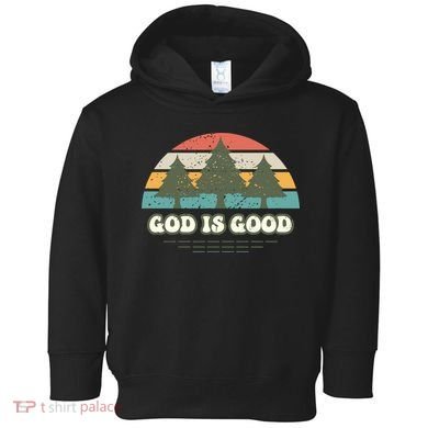 God Is Good Toddler Hoodie