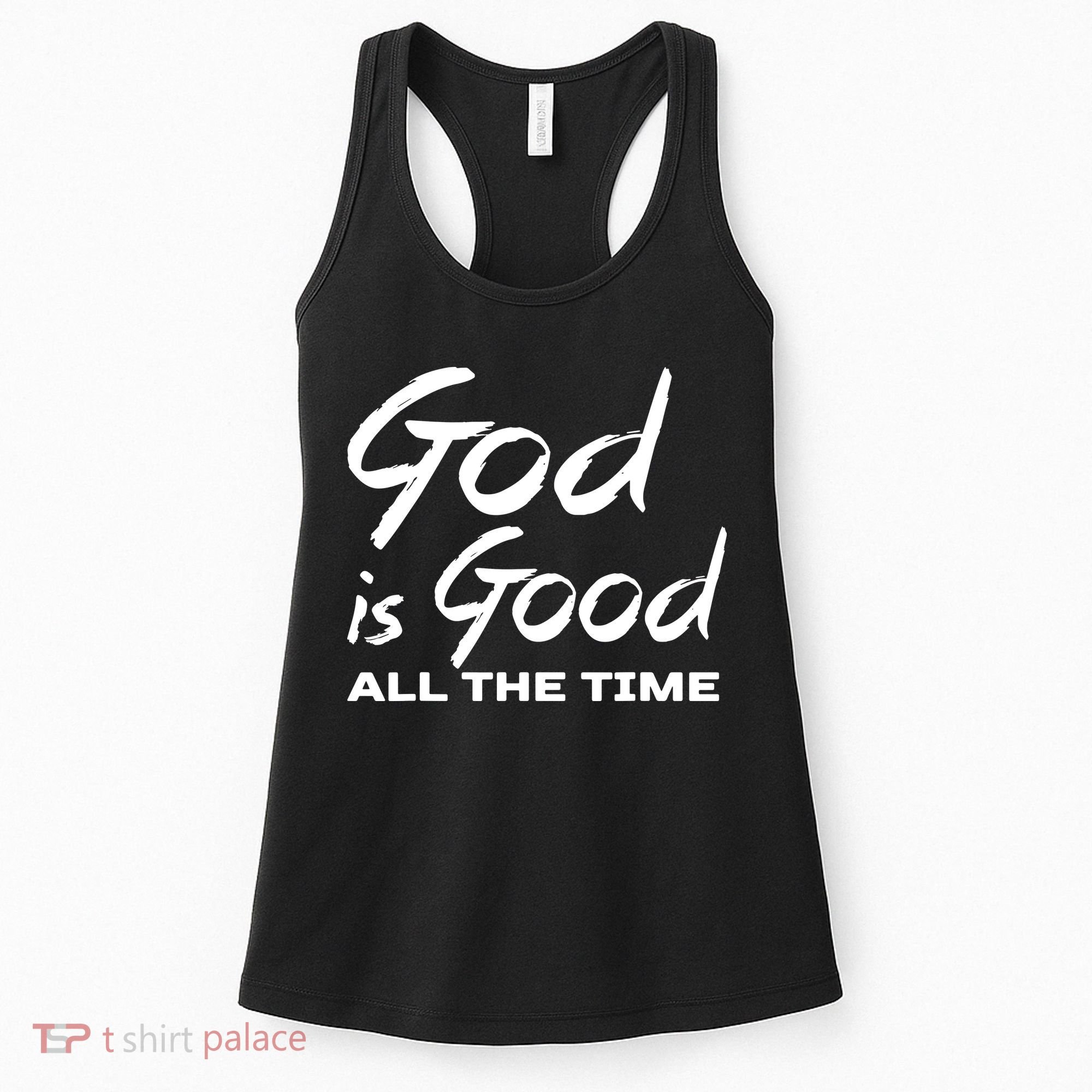 God Is Good All The Time Funny Christian Women's Tank Top