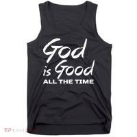 God Is Good All The Time Funny Christian Tank Top thumb 0