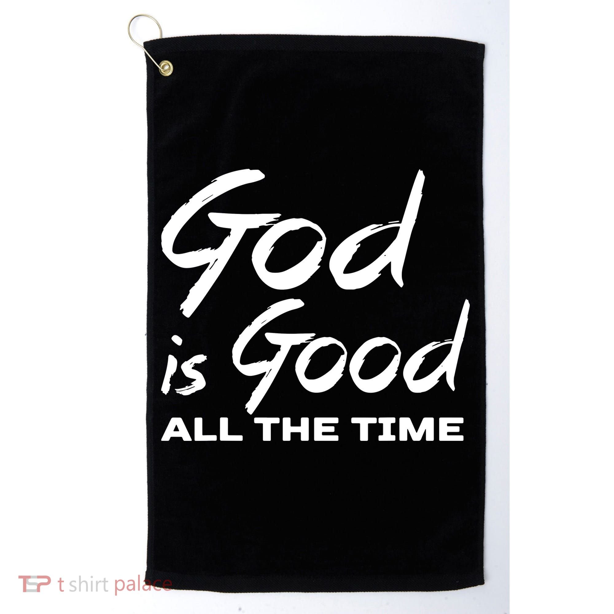 God Is Good All The Time Funny Christian Golf Towel