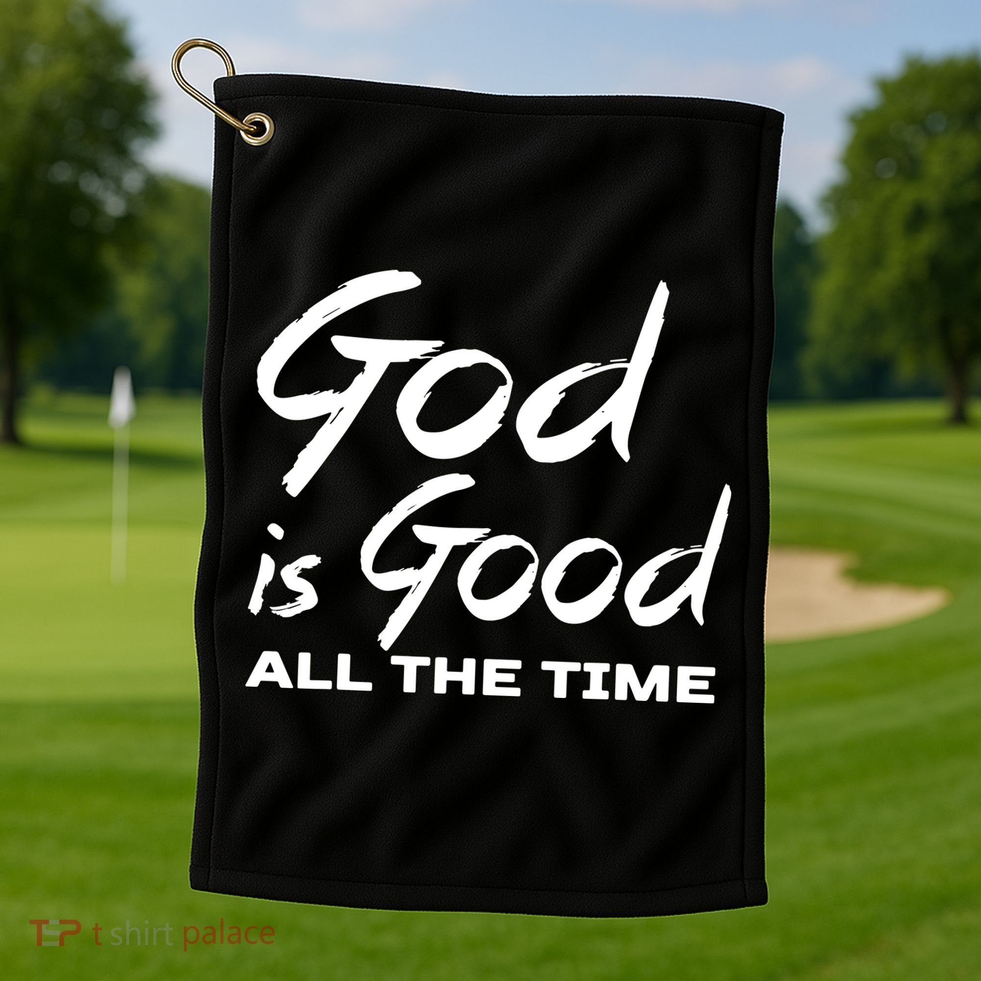 God Is Good All The Time Funny Christian Golf Towel
