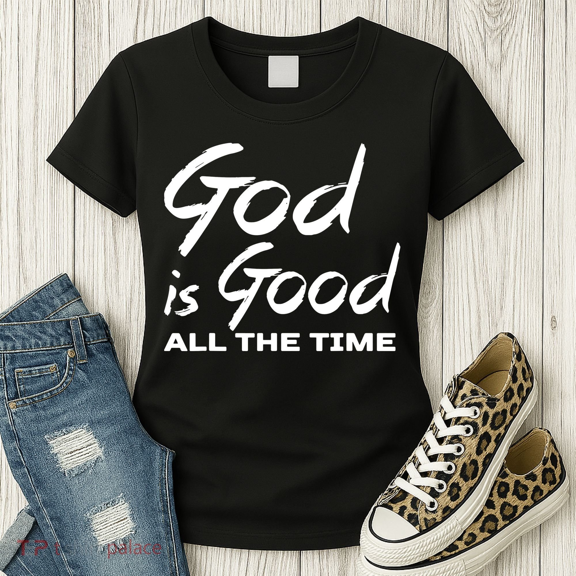 God Is Good All The Time Funny Christian Women's T-Shirt