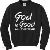 God Is Good All The Time Funny Christian Kids Sweatshirt thumb 0