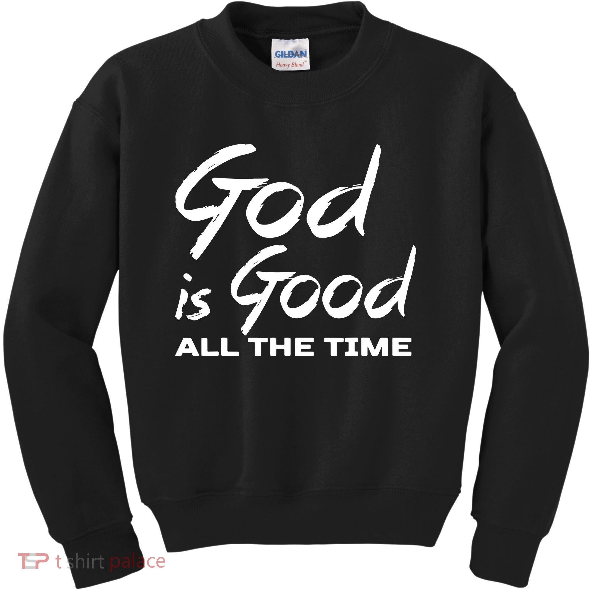 God Is Good All The Time Funny Christian Kids Sweatshirt