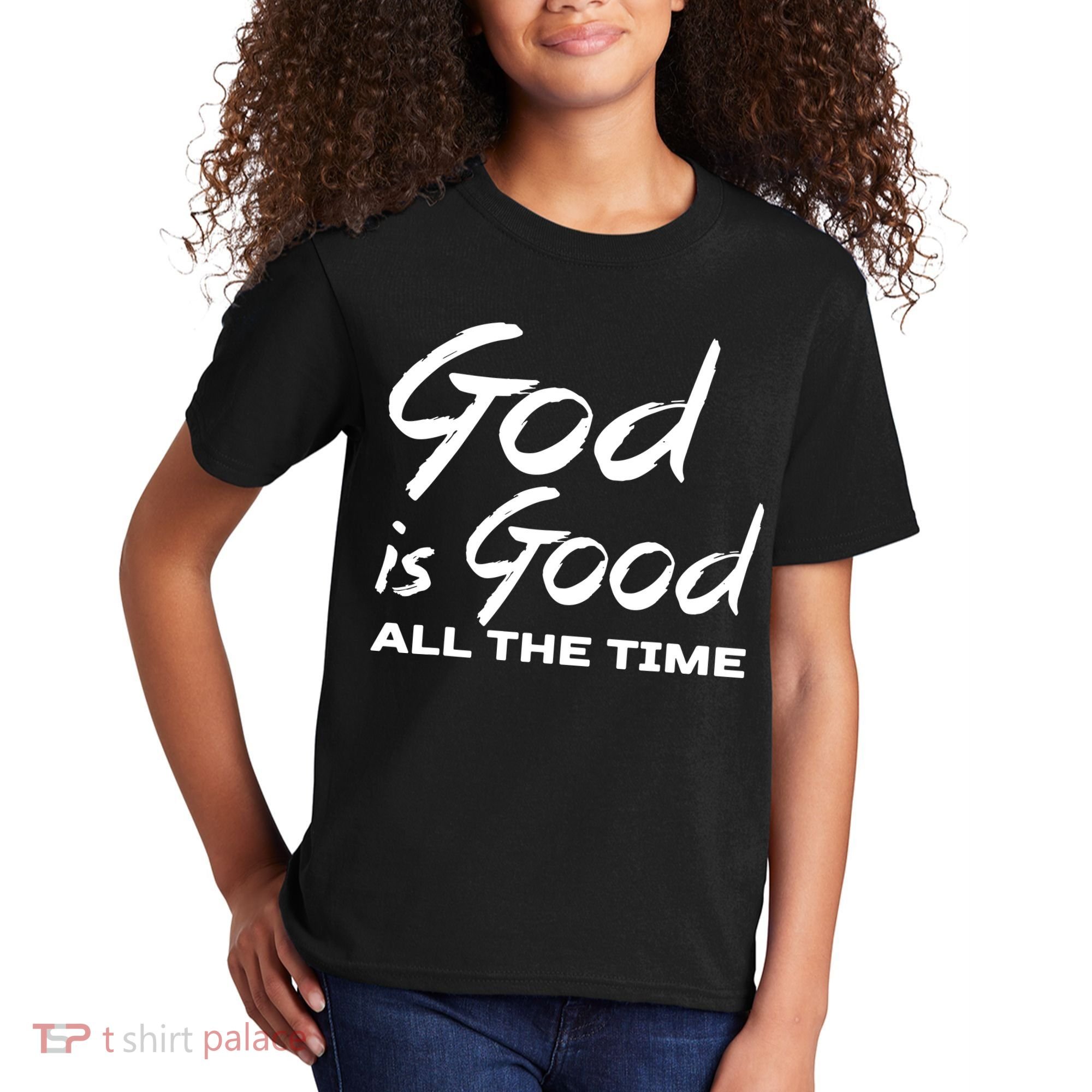 God Is Good All The Time Funny Christian Kids T-Shirt