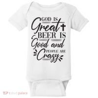 God Is Great Beer Is Good And People Are Crazy Funny Baby Bodysuit thumb 0