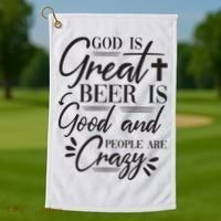 God Is Great Beer Is Good And People Are Crazy Funny Golf Towel thumb 1