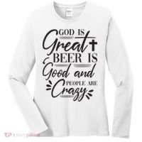 God Is Great Beer Is Good And People Are Crazy Funny Women's Long Sleeve Shirt thumb 0