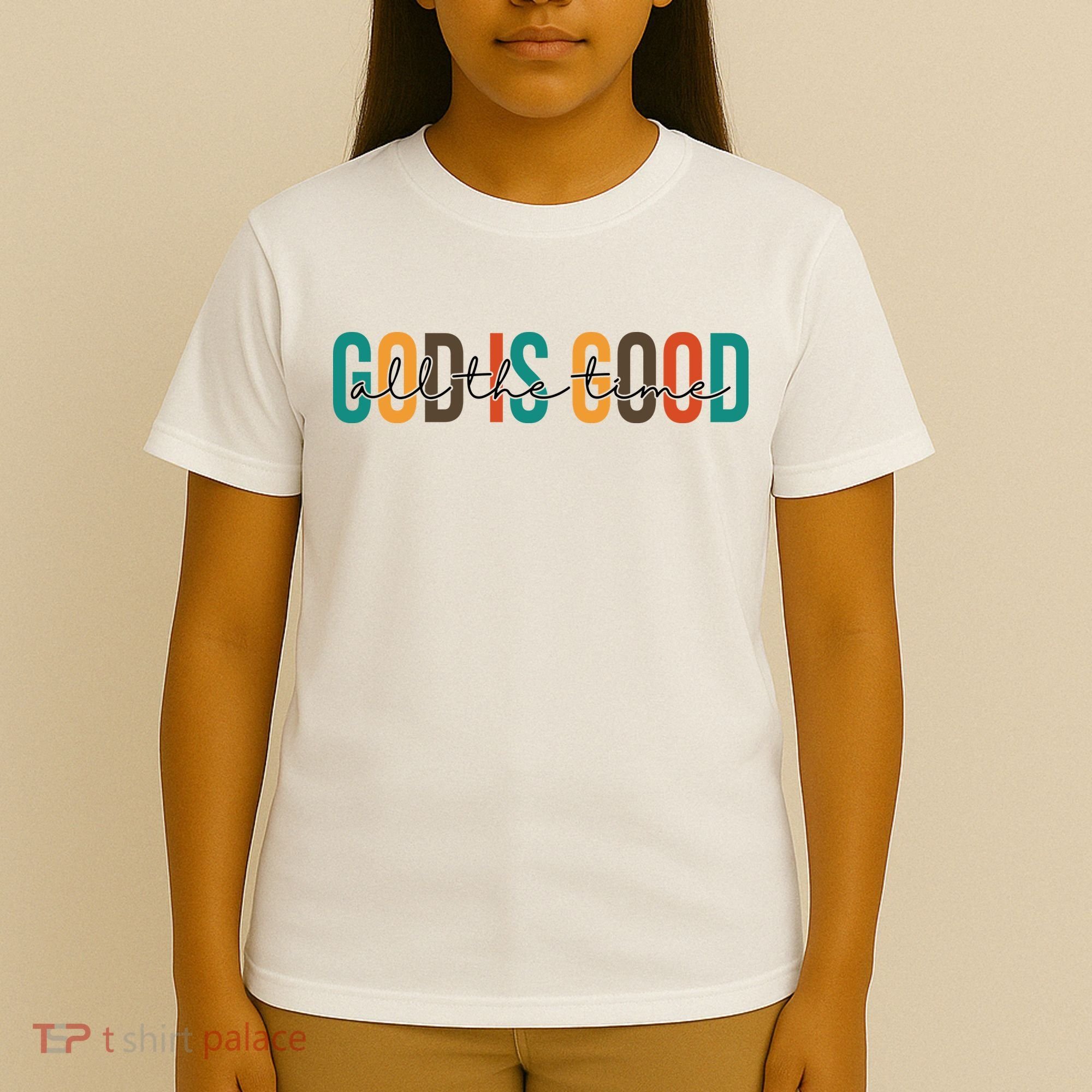 God Is Good All The Time Colorful T-Shirt