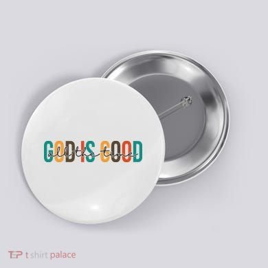 God Is Good All The Time Colorful Button