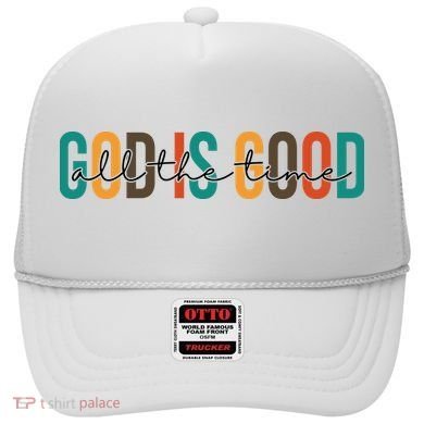 God Is Good All The Time Colorful Hat