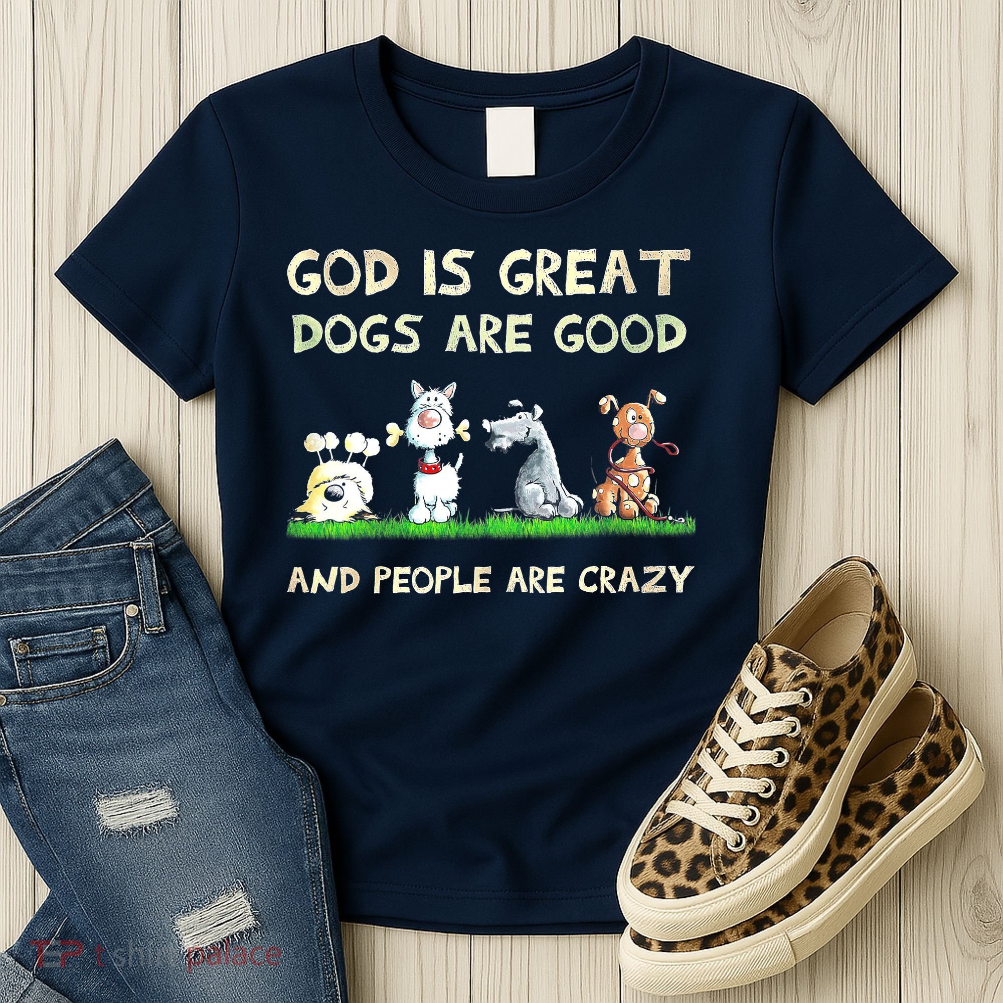 God Is Great Dogs Are Good And People Are Crazy Women's T-Shirt