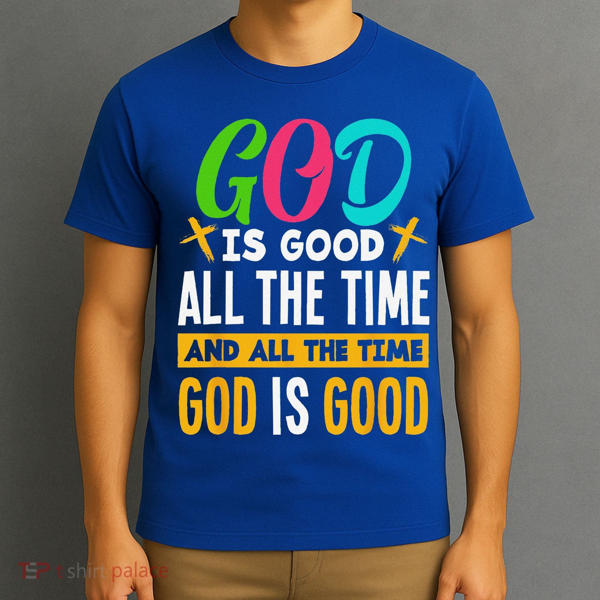 God Is Good All The Time Jesus Christ Christian Gift T-Shirt