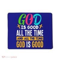 God Is Good All The Time Jesus Christ Christian Gift Mousepad thumb 0