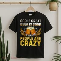 God Is Great Beer Is Good People Are Crazy Vintage Gift T-Shirt thumb 2