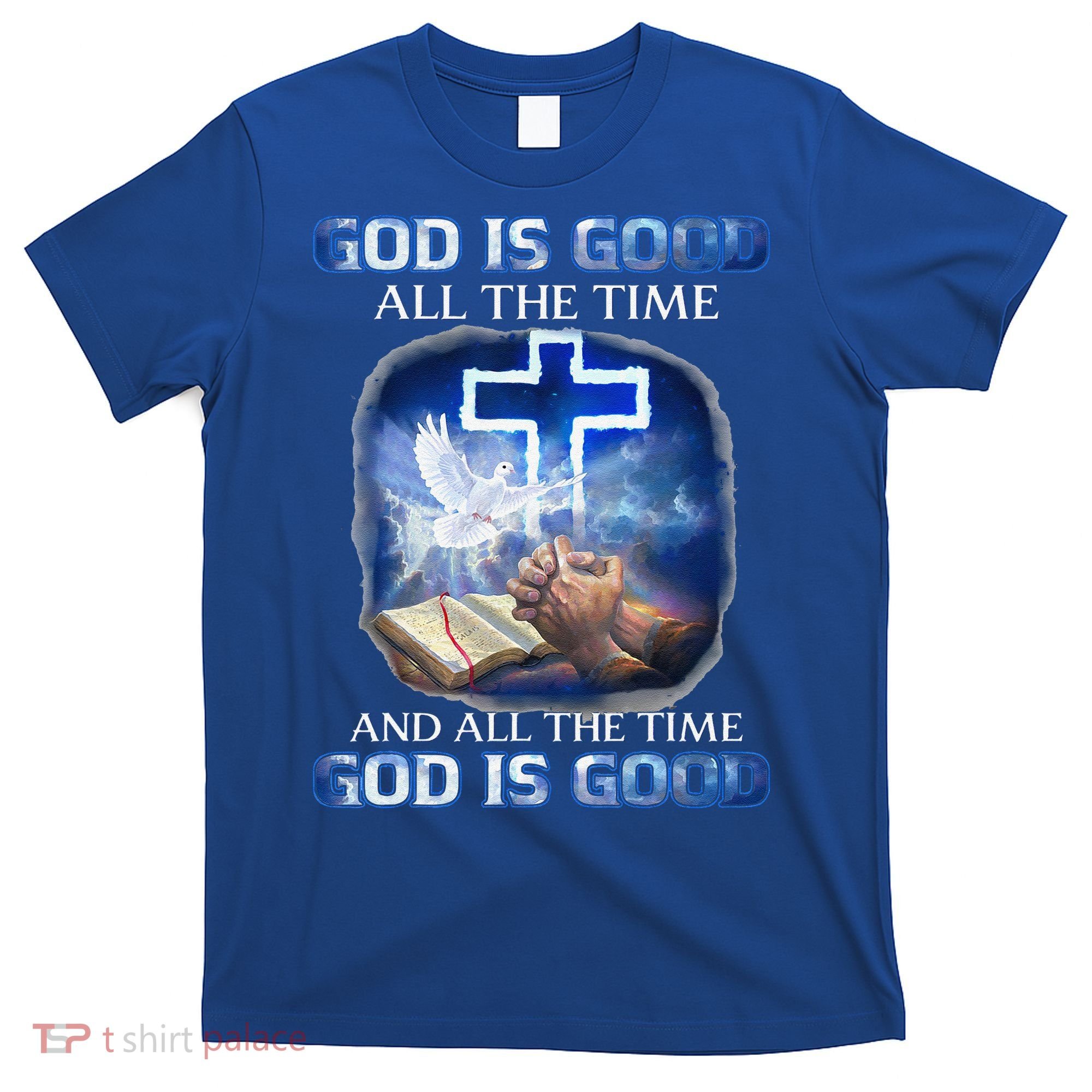 God Is Good All The Time Christian Cross Jesus Quote T-Shirt