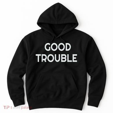 Get In Good Necessary Trouble Hoodie