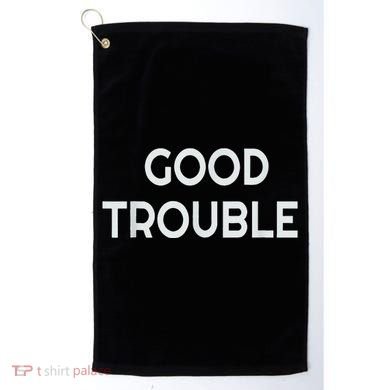 Get In Good Necessary Trouble Golf Towel