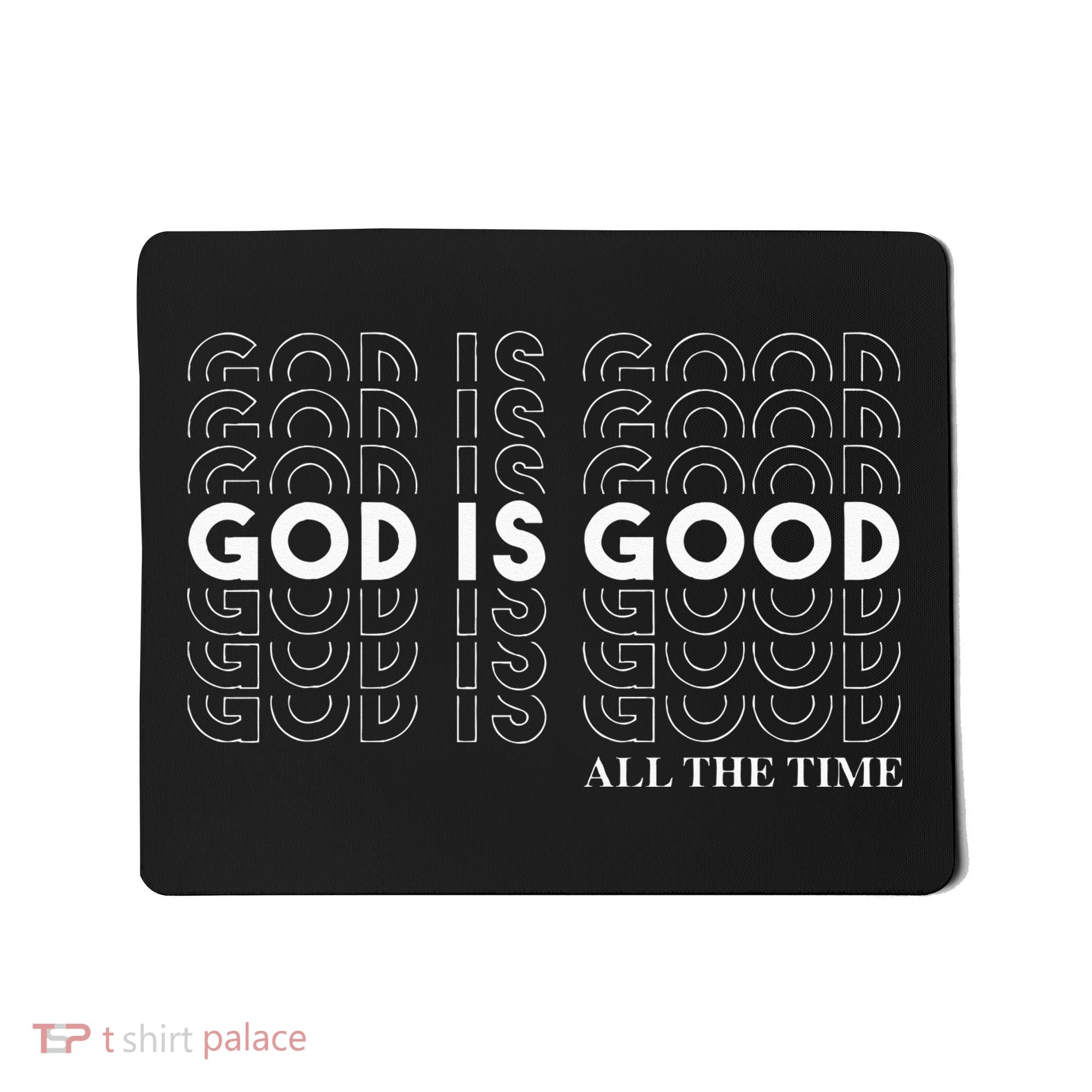 God Is Good Christian Worship Preachers Mousepad