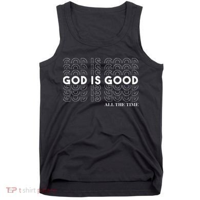 God Is Good Christian Worship Preachers Tank Top