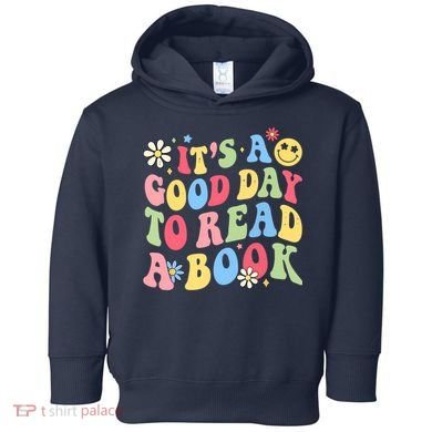 Groovy It's Good Day To Read Book Library Reading Lover Toddler Hoodie