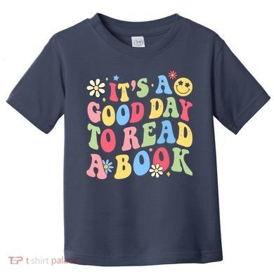 Groovy It's Good Day To Read Book Library Reading Lover Toddler T-Shirt