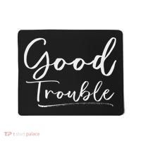 Get In Good Necessary Trouble For Social Justice Mousepad thumb 0