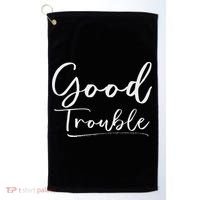 Get In Good Necessary Trouble For Social Justice Golf Towel thumb 0