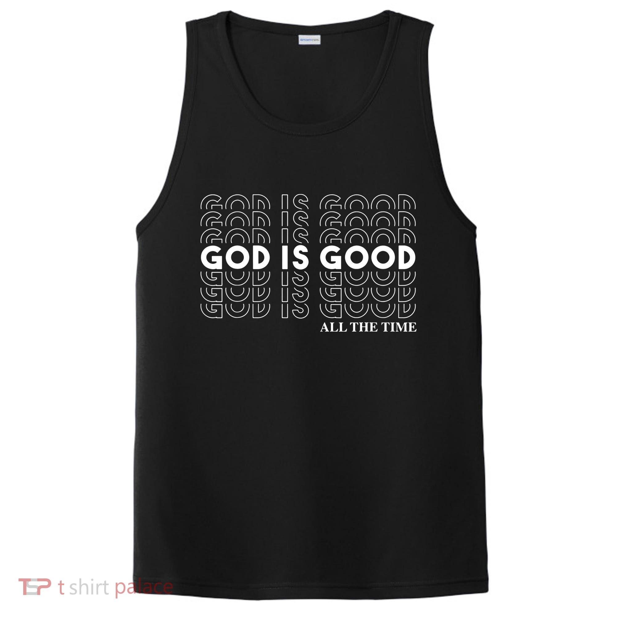 God Is Good All The Time Christian Worship Preachers PosiCharge Competitor Tank