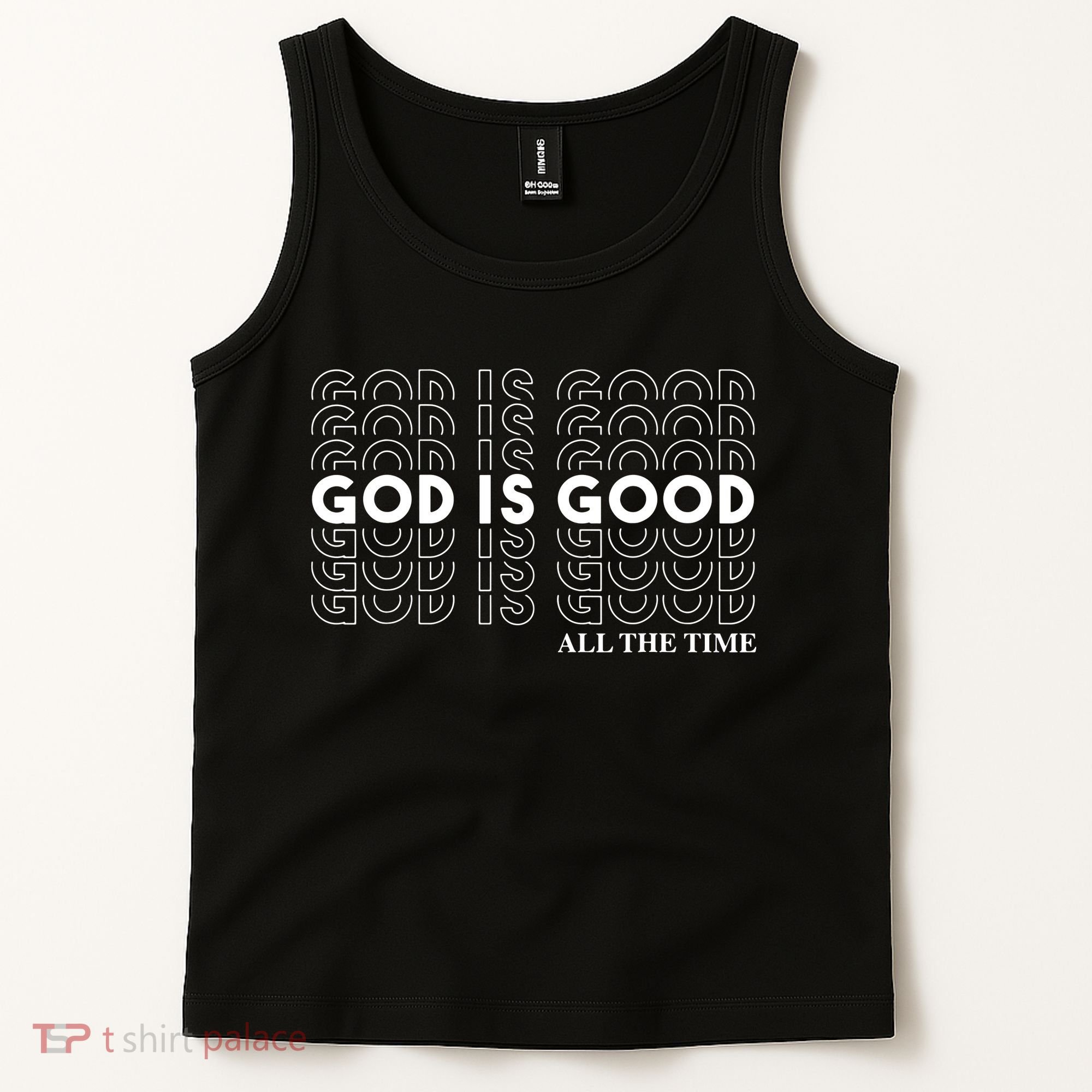 God Is Good All The Time Christian Worship Preachers Tank Top