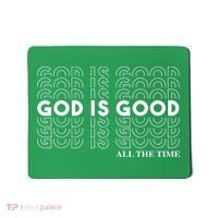 God Is Good All The Time Christian Worship Preachers Mousepad thumb 0