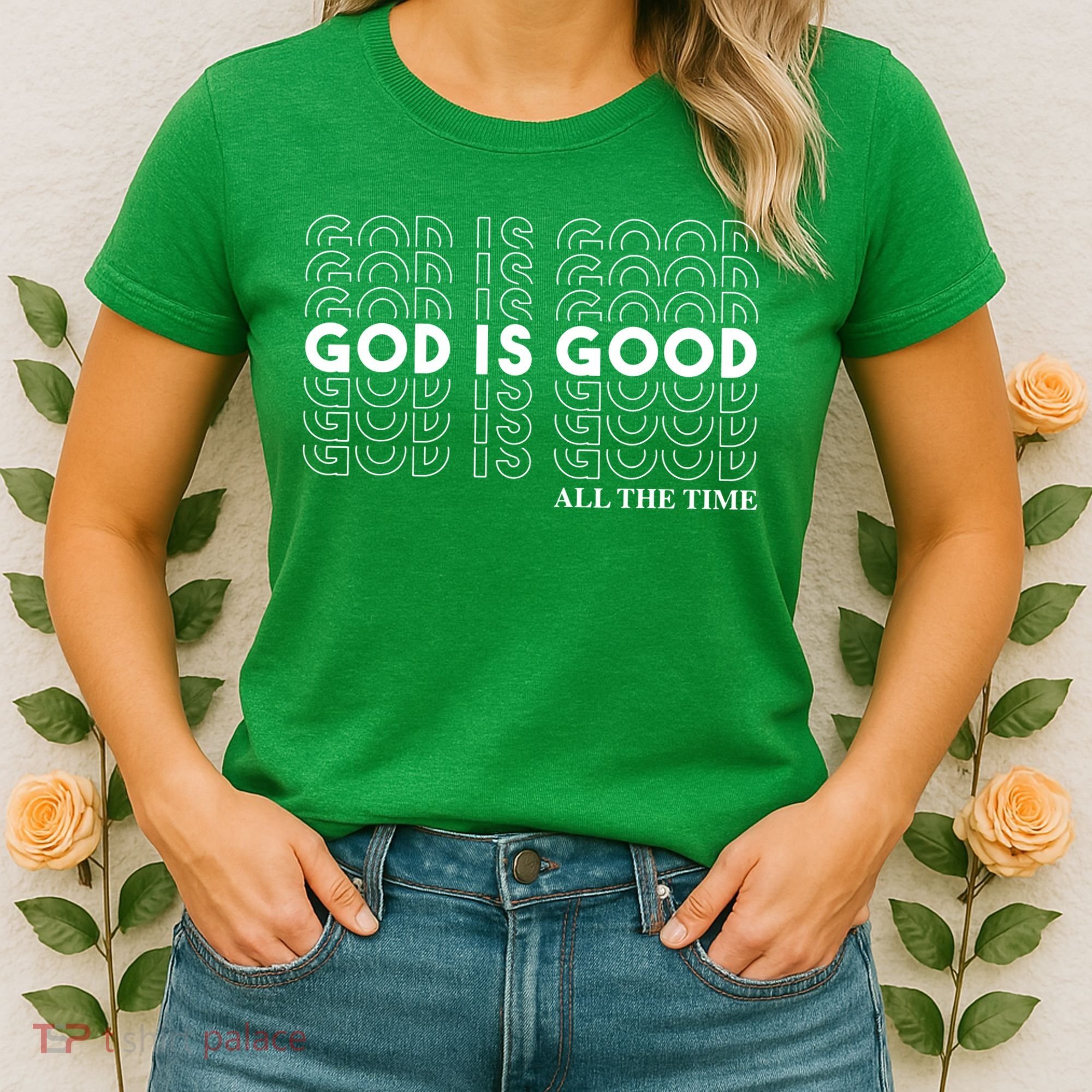God Is Good All The Time Christian Worship Preachers Women's T-Shirt