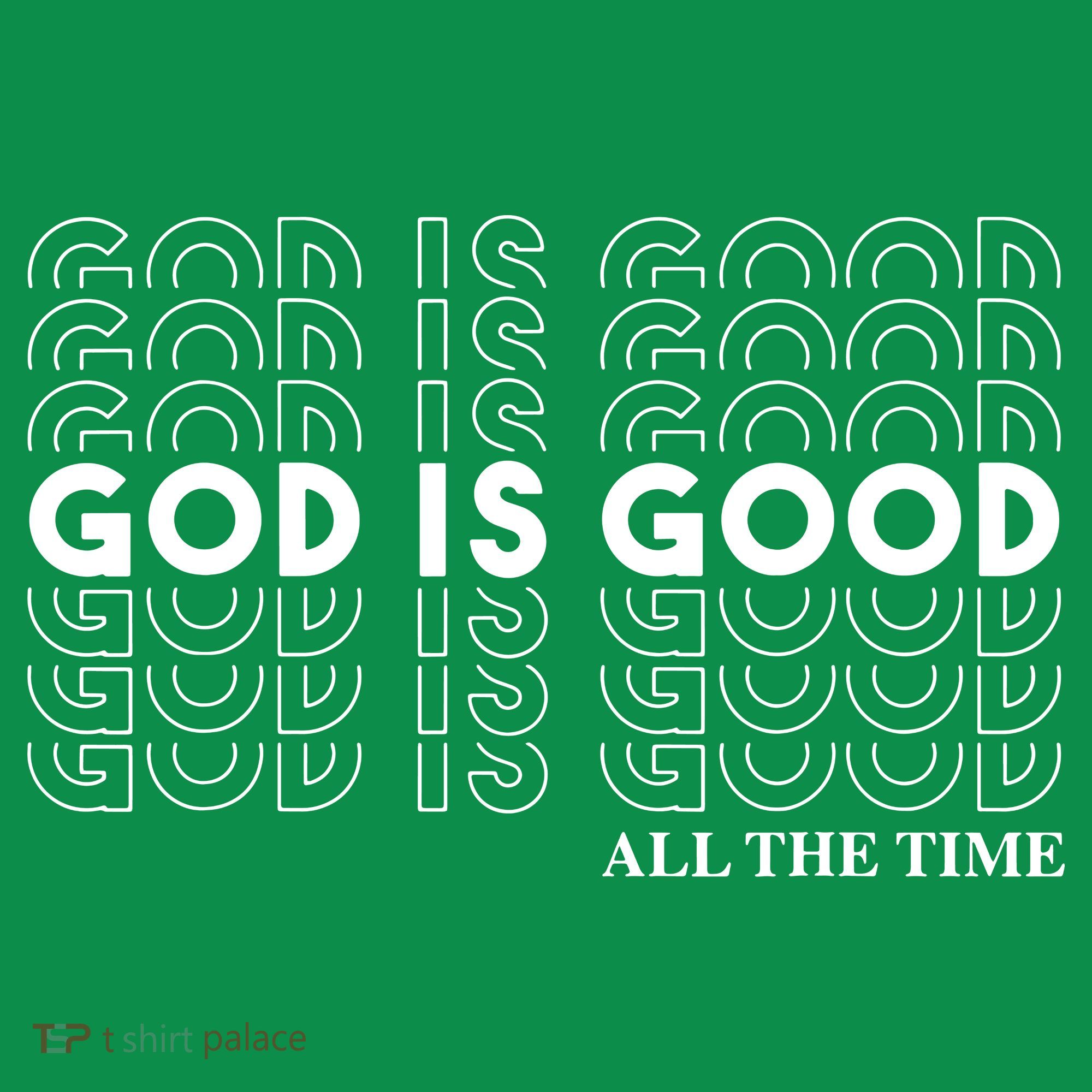 God Is Good All The Time Christian Worship Preachers Kids Sweatshirt