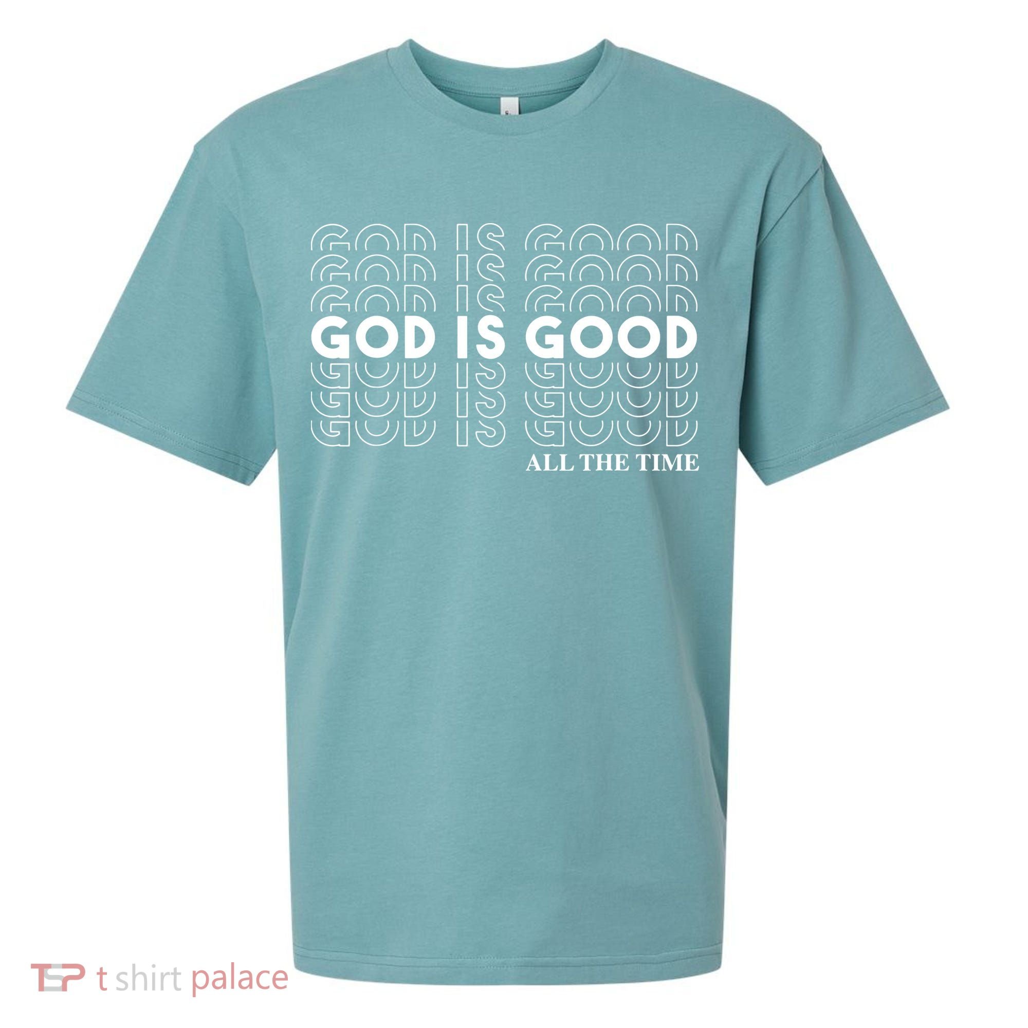 God Is Good All The Time Christian Worship Preachers Sueded Cloud Jersey T-Shirt
