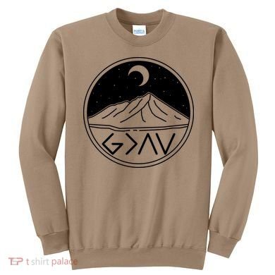 God Is Greater Than High And Lows Mountain Camping Sweatshirt