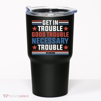 Get In Good Necessary Trouble John Lewis Protest Tumbler